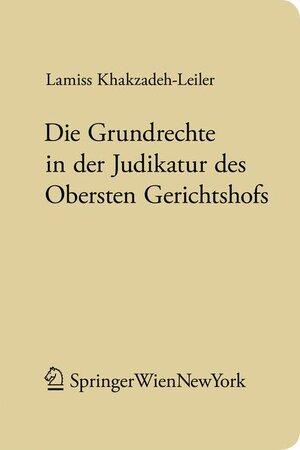 Buchcover Die Grundrechte in der Judikatur des Obersten Gerichtshofs | Lamiss Khakzadeh-Leiler | EAN 9783709102695 | ISBN 3-7091-0269-3 | ISBN 978-3-7091-0269-5