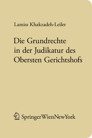Buchcover Die Grundrechte in der Judikatur des Obersten Gerichtshofs | Lamiss Khakzadeh-Leiler | EAN 9783709102701 | ISBN 3-7091-0270-7 | ISBN 978-3-7091-0270-1