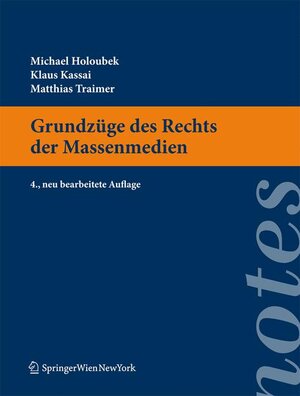 Buchcover Grundzüge des Rechts der Massenmedien | Michael Holoubek | EAN 9783709103500 | ISBN 3-7091-0350-9 | ISBN 978-3-7091-0350-0