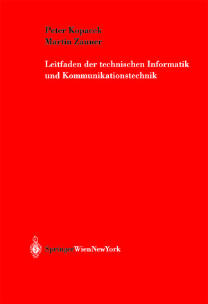 Buchcover Leitfaden der technischen Informatik und Kommunikationstechnik | Peter Kopacek | EAN 9783709106006 | ISBN 3-7091-0600-1 | ISBN 978-3-7091-0600-6