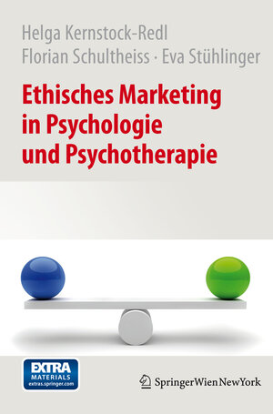 Buchcover Ethisches Marketing in Psychologie und Psychotherapie | Helga Kernstock-Redl | EAN 9783709110140 | ISBN 3-7091-1014-9 | ISBN 978-3-7091-1014-0