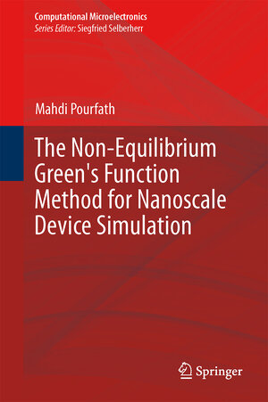 Buchcover The Non-Equilibrium Green's Function Method for Nanoscale Device Simulation | Mahdi Pourfath | EAN 9783709118009 | ISBN 3-7091-1800-X | ISBN 978-3-7091-1800-9