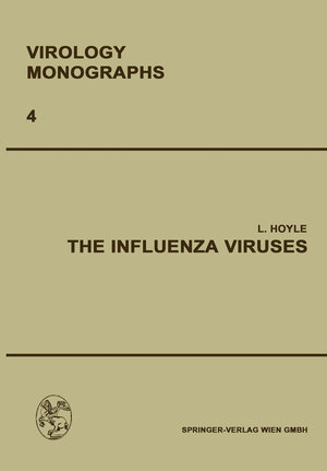 Buchcover The Influenza Viruses | L. Hoyle | EAN 9783709120460 | ISBN 3-7091-2046-2 | ISBN 978-3-7091-2046-0