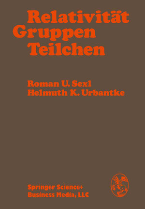 Buchcover Relativität, Gruppen, Teilchen | R.U. Sexl | EAN 9783709122464 | ISBN 3-7091-2246-5 | ISBN 978-3-7091-2246-4