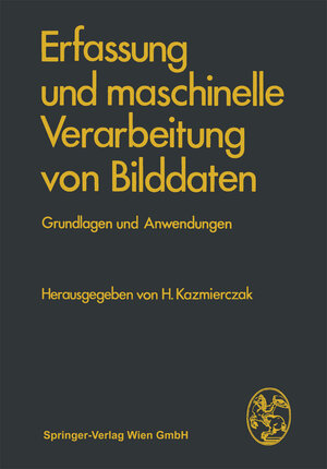 Buchcover Erfassung und maschinelle Verarbeitung von Bilddaten  | EAN 9783709122563 | ISBN 3-7091-2256-2 | ISBN 978-3-7091-2256-3
