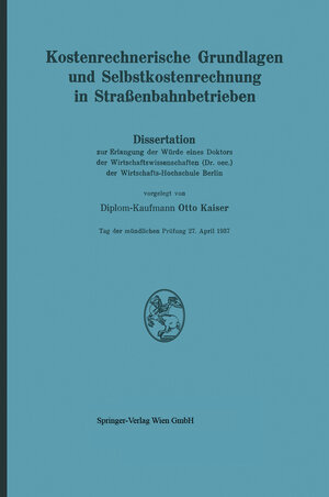 Buchcover Kostenrechnerische Grundlagen und Selbstkostenrechnung in Straßenbahnbetrieben | Otto Kaiser | EAN 9783709131992 | ISBN 3-7091-3199-5 | ISBN 978-3-7091-3199-2