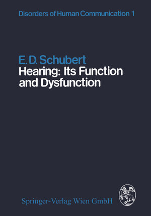 Buchcover Hearing: Its Function and Dysfunction | E.D. Schubert | EAN 9783709133613 | ISBN 3-7091-3361-0 | ISBN 978-3-7091-3361-3
