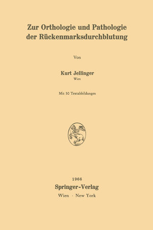 Buchcover Zur Orthologie und Pathologie der Rückenmarksdurchblutung | Kurt Jellinger | EAN 9783709133651 | ISBN 3-7091-3365-3 | ISBN 978-3-7091-3365-1