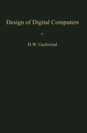 Buchcover Design of Digital Computers | Hans W. Gschwind | EAN 9783709133699 | ISBN 3-7091-3369-6 | ISBN 978-3-7091-3369-9