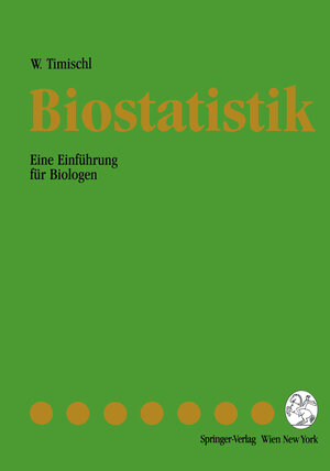 Buchcover Biostatistik | Werner Timischl | EAN 9783709134214 | ISBN 3-7091-3421-8 | ISBN 978-3-7091-3421-4