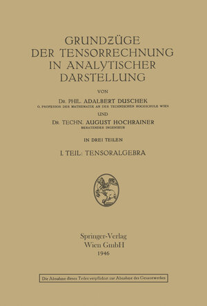 Buchcover Grundzüge der Tensorrechnung in analytischer Darstellung | Adalbert Duschek | EAN 9783709134764 | ISBN 3-7091-3476-5 | ISBN 978-3-7091-3476-4