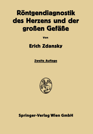 Buchcover Röntgendiagnostik des Herzens und der Grossen Gefässe | Erich Zdansky | EAN 9783709135228 | ISBN 3-7091-3522-2 | ISBN 978-3-7091-3522-8