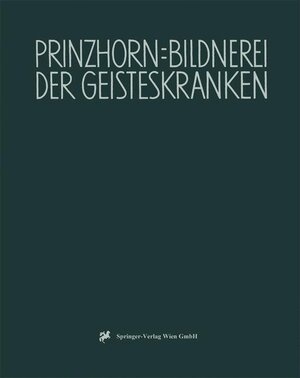 Buchcover Bildnerei der Geisteskranken | Hans Prinzhorn | EAN 9783709137369 | ISBN 3-7091-3736-5 | ISBN 978-3-7091-3736-9