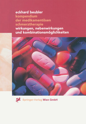 Buchcover Kompendium der medikamentösen Schmerztherapie | Eckhard Beubler | EAN 9783709137796 | ISBN 3-7091-3779-9 | ISBN 978-3-7091-3779-6