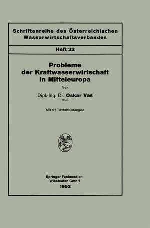 Buchcover Probleme der Kraftwasserwirtschaft in Mitteleuropa | Oskar Vas | EAN 9783709140871 | ISBN 3-7091-4087-0 | ISBN 978-3-7091-4087-1