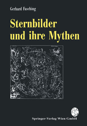 Buchcover Sternbilder und ihre Mythen | Gerhard Fasching | EAN 9783709141182 | ISBN 3-7091-4118-4 | ISBN 978-3-7091-4118-2