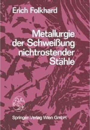 Buchcover Metallurgie der Schweissung nichtrostender Stähle | E. Folkhard | EAN 9783709144497 | ISBN 3-7091-4449-3 | ISBN 978-3-7091-4449-7