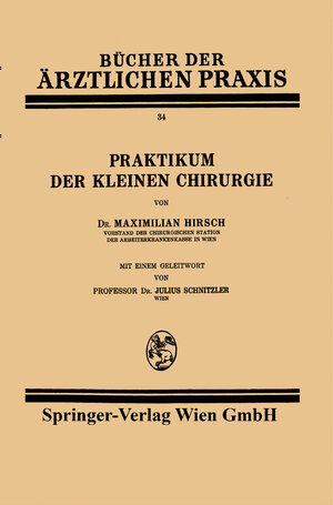 Buchcover Praktikum der kleinen Chirurgie | Maximilian Hirsch | EAN 9783709147214 | ISBN 3-7091-4721-2 | ISBN 978-3-7091-4721-4