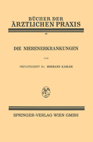 Buchcover Die Nierenerkrankungen | Hermann Kahler | EAN 9783709147887 | ISBN 3-7091-4788-3 | ISBN 978-3-7091-4788-7