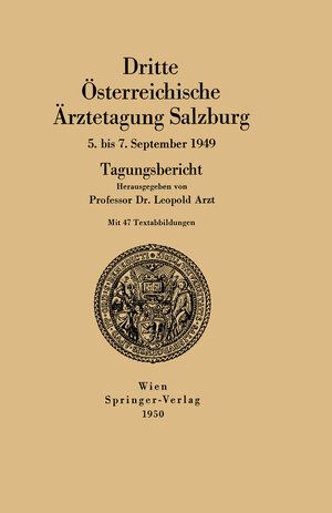 Buchcover Dritte Österreichische Ärztetagung Salzburg 5. bis 7. September 1949  | EAN 9783709150580 | ISBN 3-7091-5058-2 | ISBN 978-3-7091-5058-0