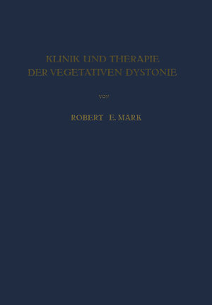 Buchcover Klinik und Therapie der Vegetativen Dystonie | Robert E. Mark | EAN 9783709150689 | ISBN 3-7091-5068-X | ISBN 978-3-7091-5068-9