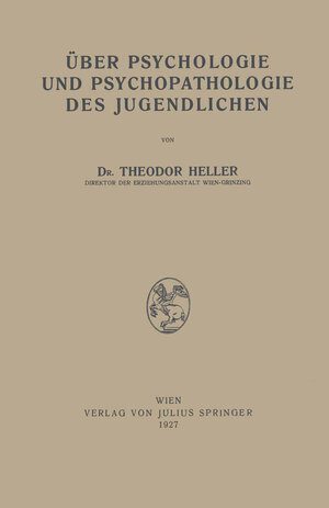 Buchcover Über Psychologie und Psychopathologie des Jugendlichen | Theodor Heller | EAN 9783709152256 | ISBN 3-7091-5225-9 | ISBN 978-3-7091-5225-6