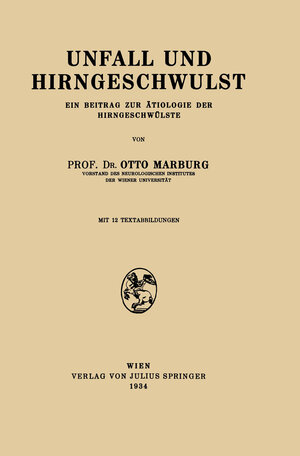 Buchcover Unfall und Hirngeschwulst | Otto Marburg | EAN 9783709153420 | ISBN 3-7091-5342-5 | ISBN 978-3-7091-5342-0