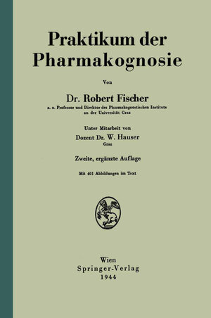 Buchcover Praktikum der Pharmakognosie | Robert Fischer | EAN 9783709153871 | ISBN 3-7091-5387-5 | ISBN 978-3-7091-5387-1