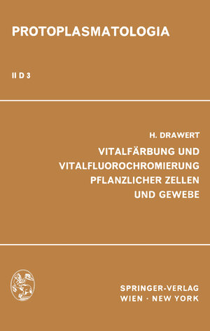 Buchcover Vitalfärbung und Vitalfluorochromierung Pflanzlicher Zellen und Gewebe | H. Drawert | EAN 9783709154878 | ISBN 3-7091-5487-1 | ISBN 978-3-7091-5487-8