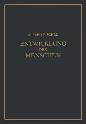 Buchcover Lehrbuch der Entwicklung des Menschen | Alfred Fischel | EAN 9783709156513 | ISBN 3-7091-5651-3 | ISBN 978-3-7091-5651-3