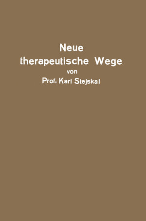 Buchcover Neue therapeutische Wege | Karl Stejskal | EAN 9783709156704 | ISBN 3-7091-5670-X | ISBN 978-3-7091-5670-4