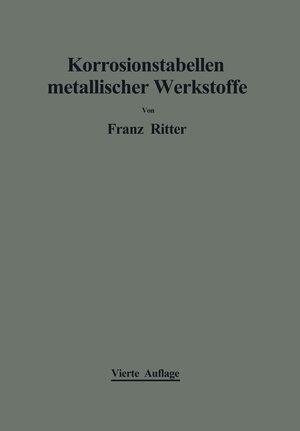 Buchcover Korrosionstabellen metallischer Werkstoffe | Franz Ritter | EAN 9783709157060 | ISBN 3-7091-5706-4 | ISBN 978-3-7091-5706-0