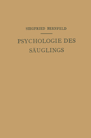 Buchcover Psychologie des Säuglings | Siegfried Bernfeld | EAN 9783709158012 | ISBN 3-7091-5801-X | ISBN 978-3-7091-5801-2