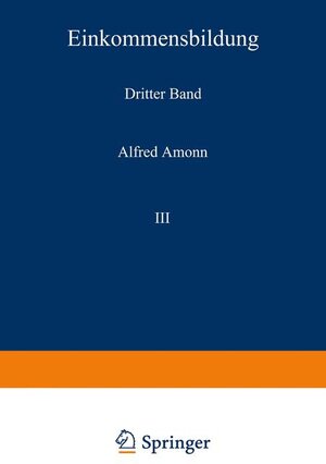 Buchcover Einkommensbildung | Alfred Amonn | EAN 9783709158791 | ISBN 3-7091-5879-6 | ISBN 978-3-7091-5879-1