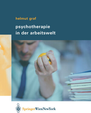 Buchcover Psychotherapie in der Arbeitswelt | Helmut Graf | EAN 9783709160770 | ISBN 3-7091-6077-4 | ISBN 978-3-7091-6077-0
