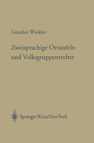 Buchcover Zweisprachige Ortstafeln und Volksgruppenrechte | Günther Winkler | EAN 9783709161227 | ISBN 3-7091-6122-3 | ISBN 978-3-7091-6122-7