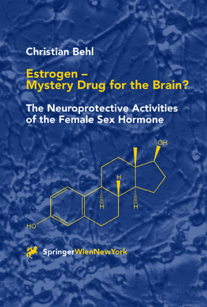 Buchcover Estrogen — Mystery Drug for the Brain? | Christian Behl | EAN 9783709161890 | ISBN 3-7091-6189-4 | ISBN 978-3-7091-6189-0