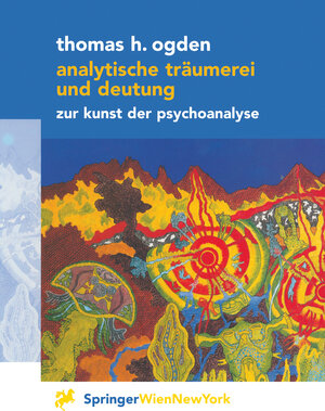 Buchcover Analytische Träumerei und Deutung | Thomas H. Ogden | EAN 9783709162514 | ISBN 3-7091-6251-3 | ISBN 978-3-7091-6251-4