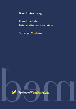 Buchcover Handbuch der Internistischen Geriatrie | Karl H. Tragl | EAN 9783709164099 | ISBN 3-7091-6409-5 | ISBN 978-3-7091-6409-9