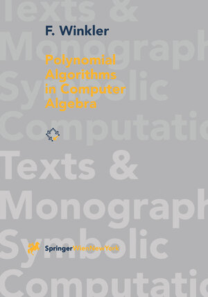 Buchcover Polynomial Algorithms in Computer Algebra | Franz Winkler | EAN 9783709165713 | ISBN 3-7091-6571-7 | ISBN 978-3-7091-6571-3