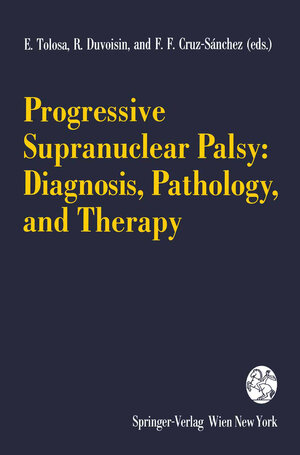 Buchcover Progressive Supranuclear Palsy: Diagnosis, Pathology, and Therapy  | EAN 9783709166413 | ISBN 3-7091-6641-1 | ISBN 978-3-7091-6641-3