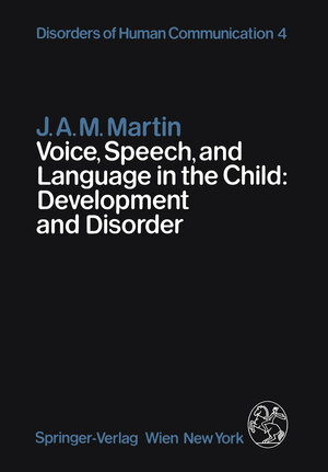 Buchcover Voice, Speech, and Language in the Child: Development and Disorder | J.A.M. Martin | EAN 9783709170427 | ISBN 3-7091-7042-7 | ISBN 978-3-7091-7042-7