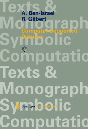 Buchcover Computer-Supported Calculus | A. Ben-Israel | EAN 9783709172308 | ISBN 3-7091-7230-6 | ISBN 978-3-7091-7230-8