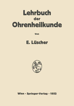 Buchcover Lehrbuch der Ohrenheilkunde | Erhard Lüscher | EAN 9783709176146 | ISBN 3-7091-7614-X | ISBN 978-3-7091-7614-6