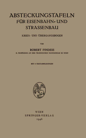 Buchcover Absteckungstafeln für Eisenbahn- und Strassenbau | Robert Findeis | EAN 9783709176986 | ISBN 3-7091-7698-0 | ISBN 978-3-7091-7698-6