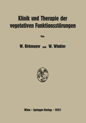 Buchcover Klinik und Therapie der vegetativen Funktionsstörungen | Walther Birkmayer | EAN 9783709177754 | ISBN 3-7091-7775-8 | ISBN 978-3-7091-7775-4