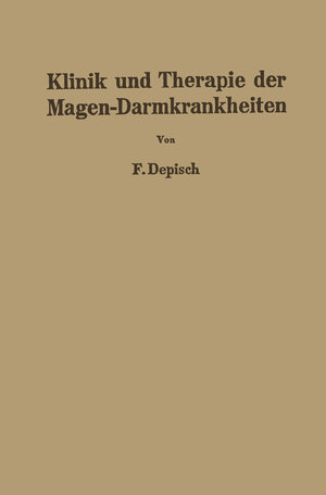 Buchcover Klinik und Therapie der Magen-Darmkrankheiten | Franz Depisch | EAN 9783709177815 | ISBN 3-7091-7781-2 | ISBN 978-3-7091-7781-5
