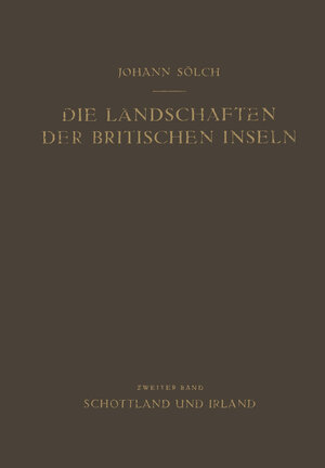 Buchcover Die Landschaften der Britischen Inseln | Johann Sölch | EAN 9783709178119 | ISBN 3-7091-7811-8 | ISBN 978-3-7091-7811-9