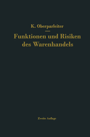 Buchcover Funktionen und Risiken des Warenhandels | Karl Oberparleiter | EAN 9783709178508 | ISBN 3-7091-7850-9 | ISBN 978-3-7091-7850-8
