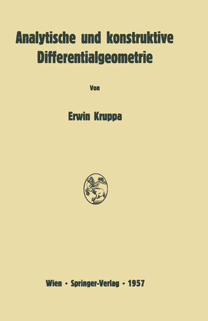 Buchcover Analytische und konstruktive Differentialgeometrie | Erwin Kruppa | EAN 9783709178683 | ISBN 3-7091-7868-1 | ISBN 978-3-7091-7868-3